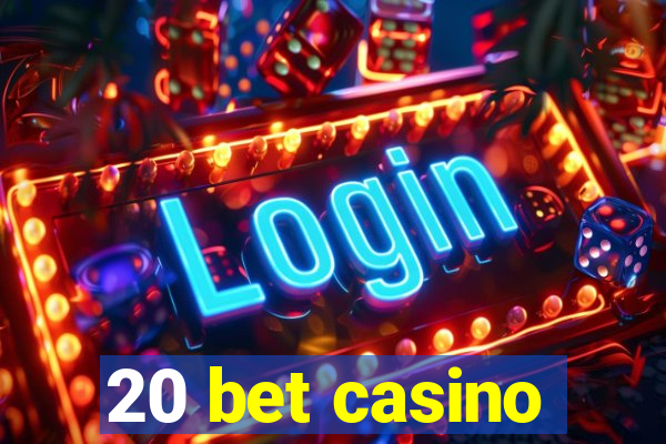 20 bet casino